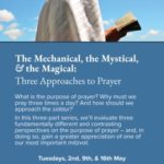 Tuesday Night shiur series: The Mechanical, the Mystical & the Magical: Three Approaches to Prayer (Zoom)